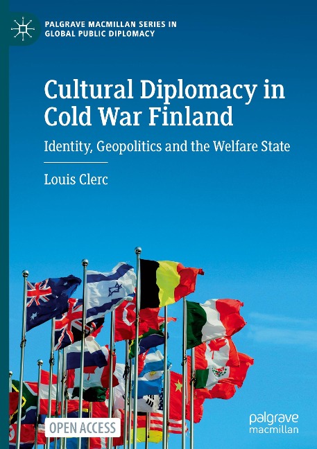 Cultural Diplomacy in Cold War Finland: Identity, Geopolitics and the Welfare State