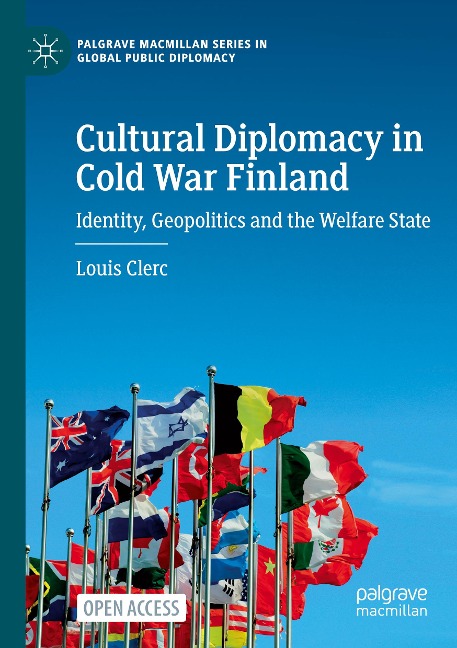 Cultural Diplomacy in Cold War Finland: Identity, Geopolitics and the Welfare State