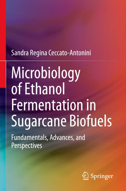 Microbiology of Ethanol Fermentation in Sugarcane Biofuels: Fundamentals, Advances, and Perspectives