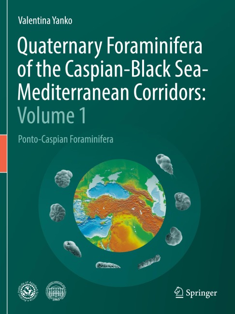Quaternary Foraminifera of the Caspian-Black Sea-Mediterranean Corridors: Volume 1: Ponto-Caspian Foraminifera