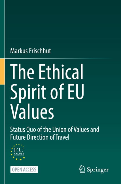 The Ethical Spirit of EU Values: Status Quo of the Union of Values and Future Direction of Travel