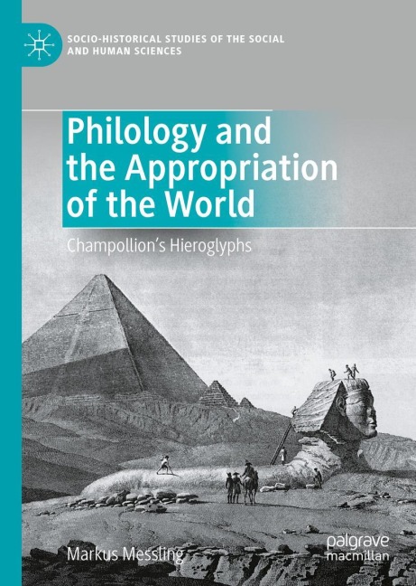 Philology and the Appropriation of the World: Champollions Hieroglyphs