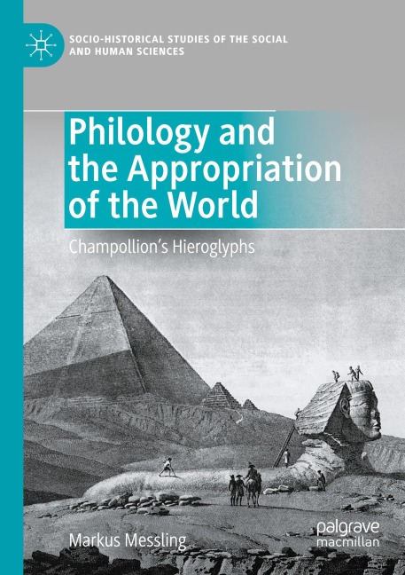 Philology and the Appropriation of the World: Champollions Hieroglyphs