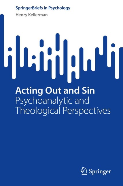 Acting Out and Sin: Psychoanalytic and Theological Perspectives