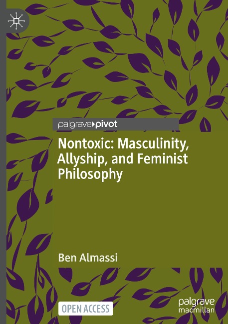Nontoxic: Masculinity, Allyship, and Feminist Philosophy