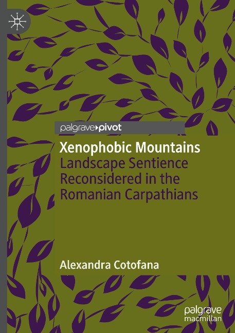 Xenophobic Mountains: Landscape Sentience Reconsidered in the Romanian Carpathians