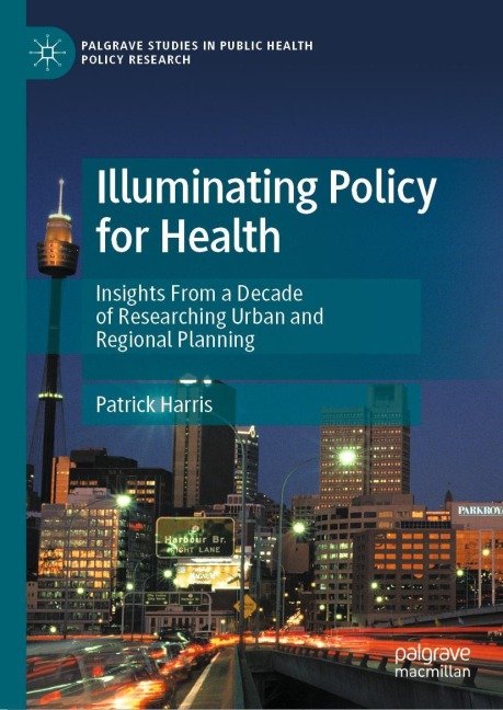Illuminating Policy for Health: Insights From a Decade of Researching Urban and Regional Planning