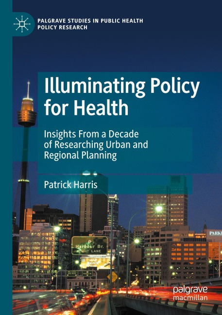 Illuminating Policy for Health: Insights From a Decade of Researching Urban and Regional Planning