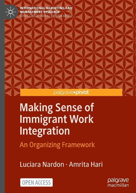 Making Sense of Immigrant Work Integration: An Organizing Framework