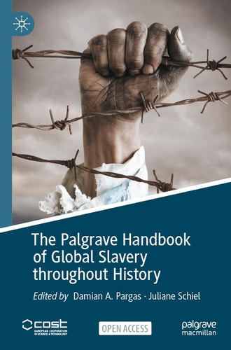 The Palgrave Handbook of Global Slavery Throughout History
