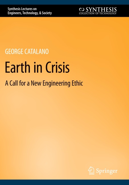 Earth in Crisis: A Call for a New Engineering Ethic