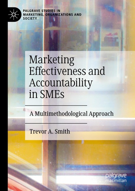 Marketing Effectiveness and Accountability in SMEs: A Multimethodological Approach