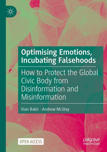 Optimising Emotions, Incubating Falsehoods How to Protect the Global Civic Body from Disinformation and Misinformation