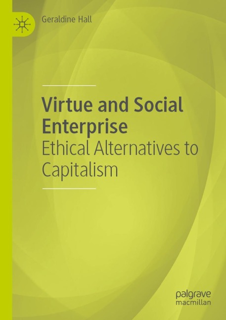 Virtue and Social Enterprise: Ethical Alternatives to Capitalism