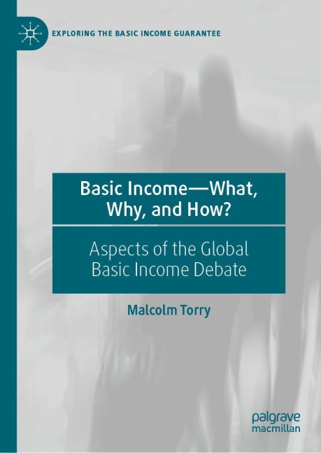 Basic Income-What, Why, and How?: Aspects of the Global Basic Income Debate