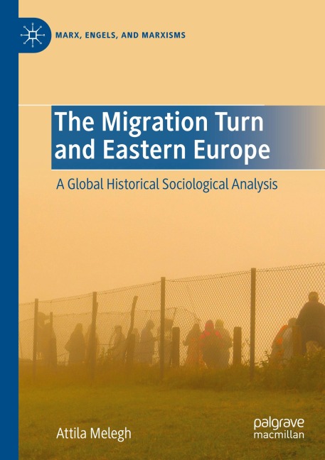 The Migration Turn and Eastern Europe: A Global Historical Sociological Analysis