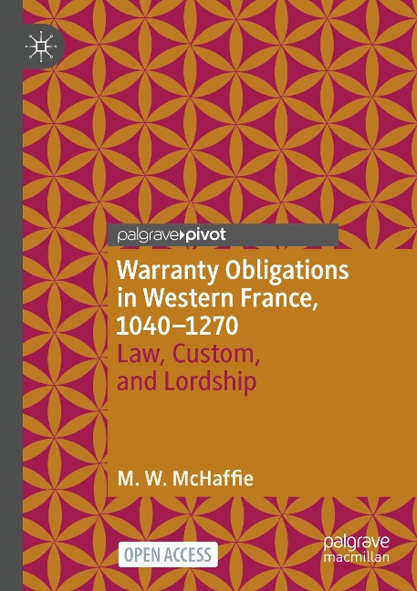 Warranty Obligations in Western France, 1040-1270: Law, Custom, and Lordship
