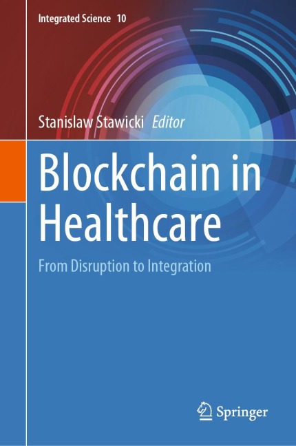 Blockchain in Healthcare: From Disruption to Integration