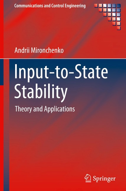 Input-to-State Stability: Theory and Applications
