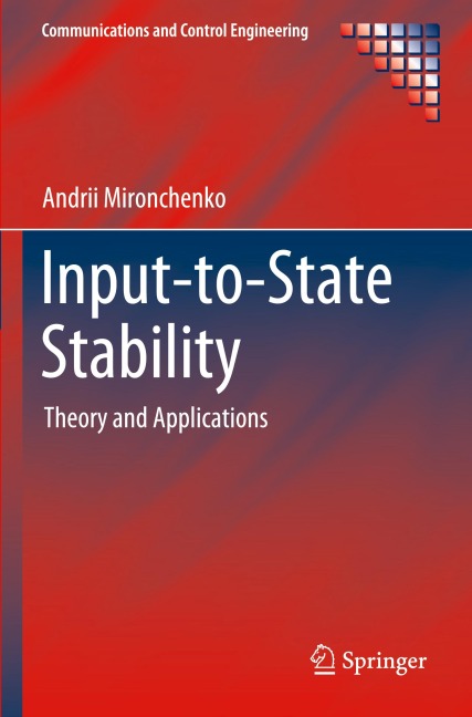 Input-to-State Stability: Theory and Applications
