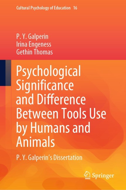 Psychological Significance and Difference Between Tools Use by Humans and Animals: P. Y. Galperins Dissertation