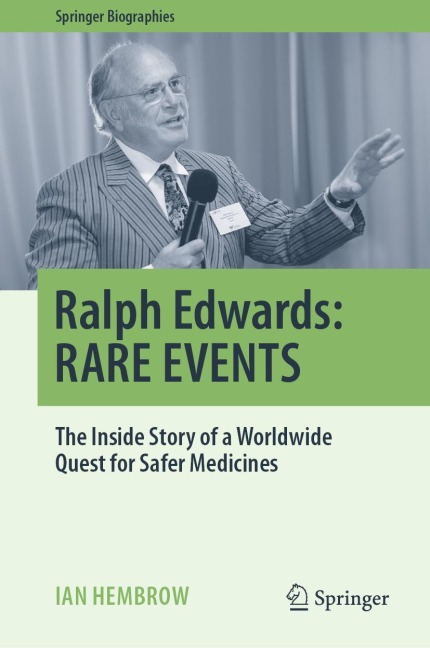 Ralph Edwards: RARE EVENTS: The Inside Story of a Worldwide Quest for Safer Medicines