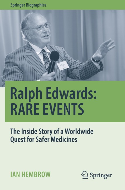 Ralph Edwards: RARE EVENTS: The Inside Story of a Worldwide Quest for Safer Medicines