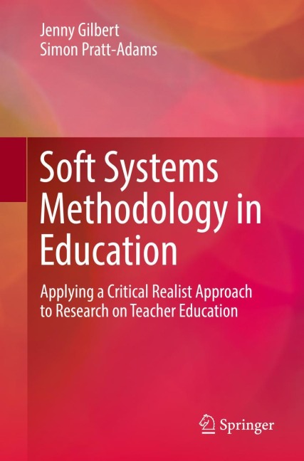 Soft Systems Methodology in Education: Applying a Critical Realist Approach to Research on Teacher Education