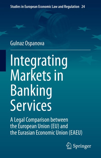 Integrating Markets in Banking Services: A Legal Comparison between the European Union (EU) and the Eurasian Economic Union (EAEU)