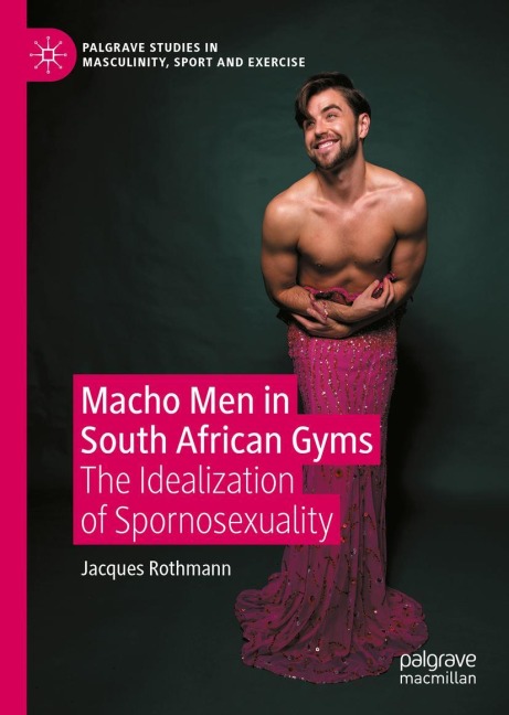 Macho Men in South African Gyms: The Idealization of Spornosexuality