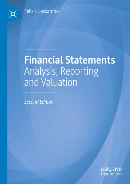 Financial Statements: Analysis, Reporting and Valuation