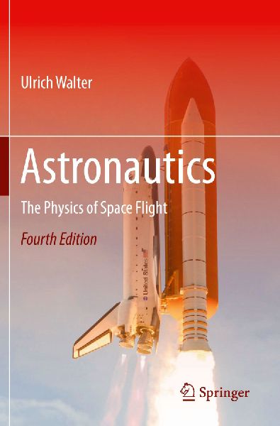 Astronautics: The Physics of Space Flight