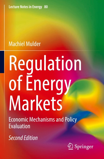Regulation of Energy Markets: Economic Mechanisms and Policy Evaluation