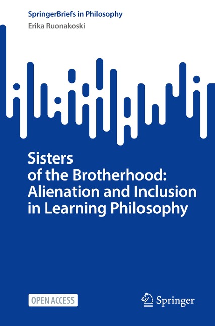 Sisters of the Brotherhood: Alienation and Inclusion in Learning Philosophy