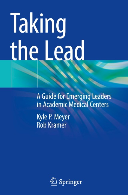 Taking the Lead: A Guide for Emerging Leaders in Academic Medical Centers