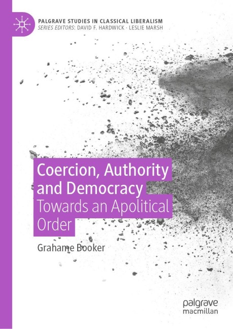 Coercion, Authority and Democracy: Towards an Apolitical Order