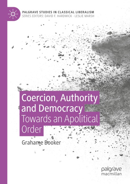 Coercion, Authority and Democracy: Towards an Apolitical Order