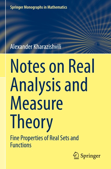 Notes on Real Analysis and Measure Theory: Fine Properties of Real Sets and Functions
