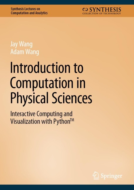 Introduction to Computation in Physical Sciences: Interactive Computing and Visualization with Python(TM)