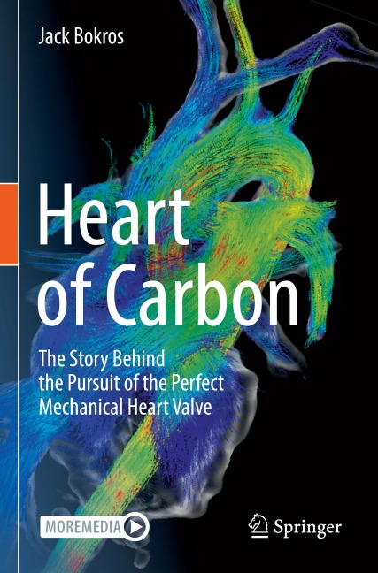 Heart of Carbon: The Story Behind the Pursuit of the Perfect Mechanical Heart Valve
