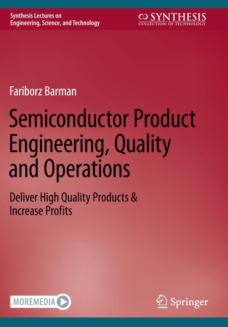 Semiconductor Product Engineering, Quality and Operations: Deliver High Quality Products & Increase Profits