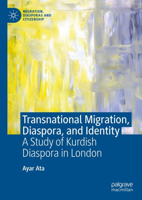 Transnational Migration, Diaspora, and Identity: A Study of Kurdish Diaspora in London