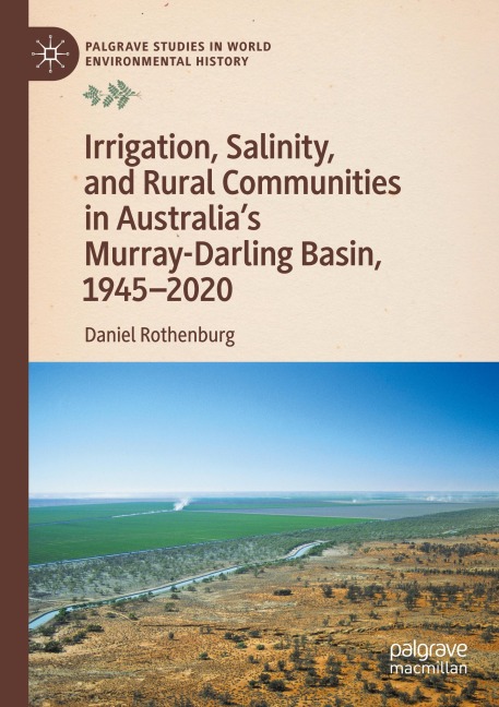 Irrigation, Salinity, and Rural Communities in Australias Murray-Darling Basin, 1945-2020