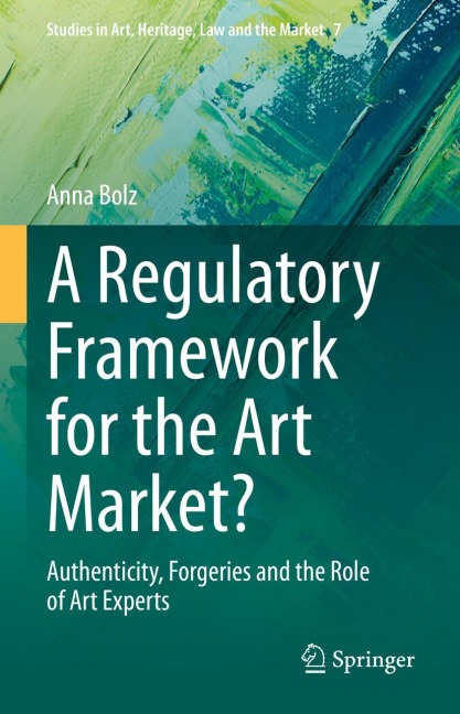 A Regulatory Framework for the Art Market?: Authenticity, Forgeries and the Role of Art Experts