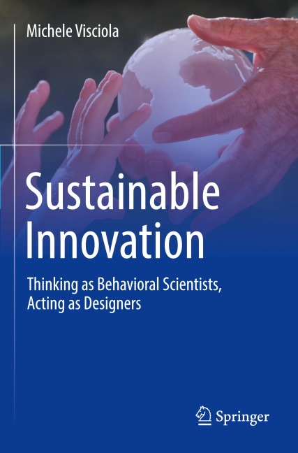 Sustainable Innovation: Thinking as Behavioral Scientists, Acting as Designers