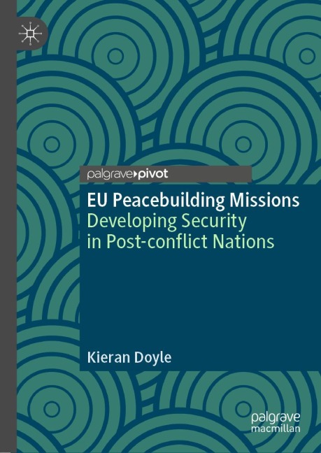 EU Peacebuilding Missions: Developing Security in Post-conflict Nations