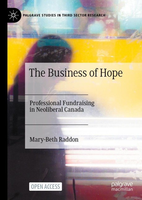 The Business of Hope: Professional Fundraising in Neoliberal Canada