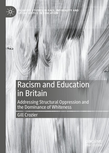 Racism and Education in Britain: Addressing Structural Oppression and the Dominance of Whiteness