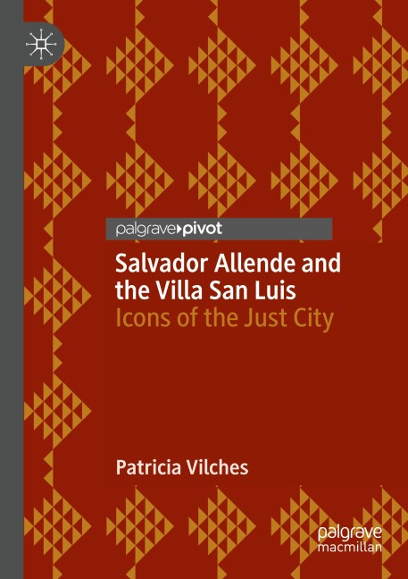 Salvador Allende and the Villa San Luis: Icons of the Just City
