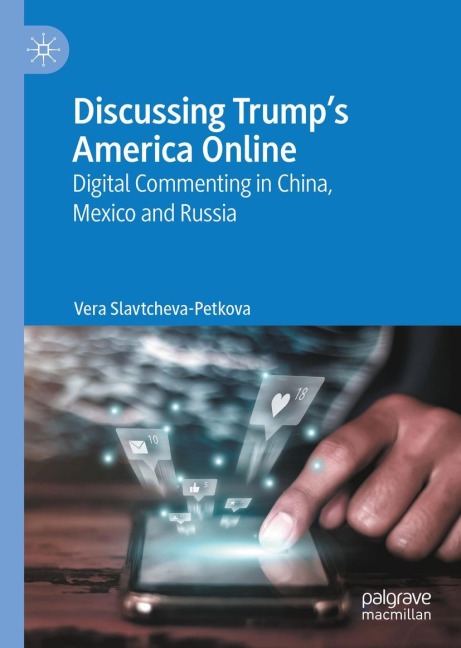 Discussing Trumps America Online: Digital Commenting in China, Mexico and Russia